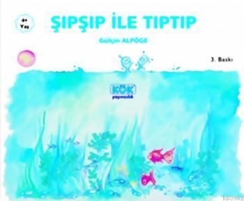 Şıpşıp ile Tıptıp; +4 Yaş
