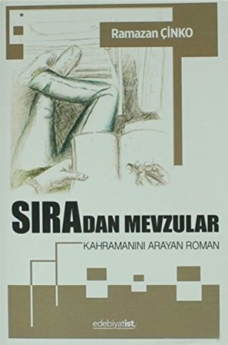 Sıradan  Mevzular ;Kahramanını Arayan Roman