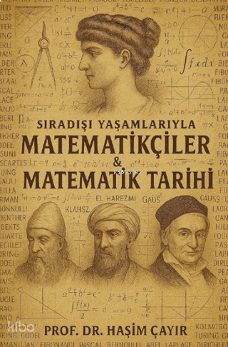 Sıradışı Yaşamlarıyla Matematikçiler ve Matematik Tarihi