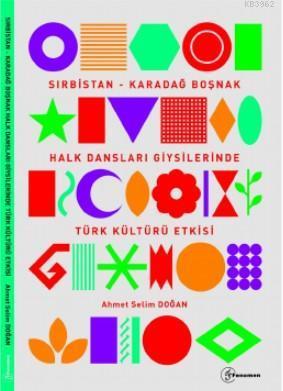 Sırbistan-Karadağ Bölgesi Boşnak Halk Dansları Giysilerinde Türk Kültürü Etkisi