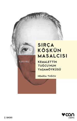 Sırça Köşkün Masalcısı;Kemalettin Tuğcu'nun Yaşamöyküsü