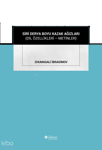 Siri Derya Boyu Kazak Ağızları;(Dil Özellikleri - Metinler)