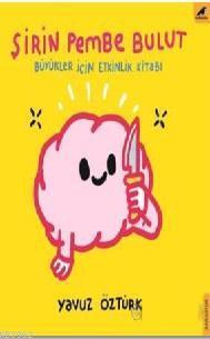 Şirin Pembe Bulut; Büyükler İçin Etkinlik Kitabı