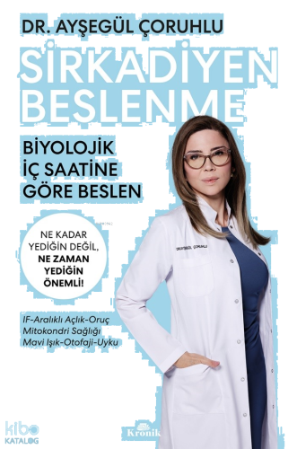 Sirkadiyen Beslenme;Ne Kadar Yediğin Değil, Ne Zaman Yediğin Önemli!