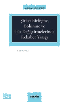 Şirket Birleşme, Bölünme ve Tür Değiştirmelerinde Rekabet Yasağı