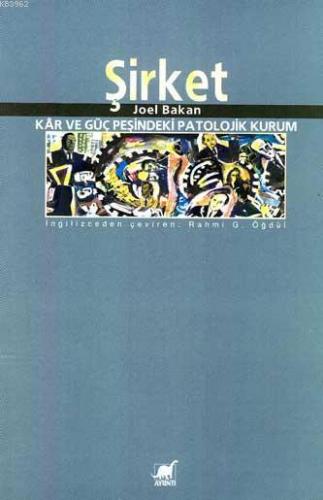 Şirket; Kar ve Güç Peşindeki Patolojik Kurum