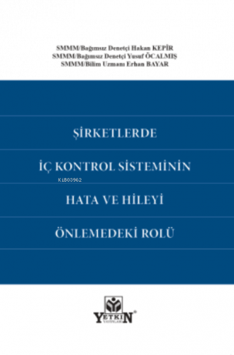 Şirketlerde İç Kontrol Sisteminin Hata ve Hileyi Önlemedeki Rolü