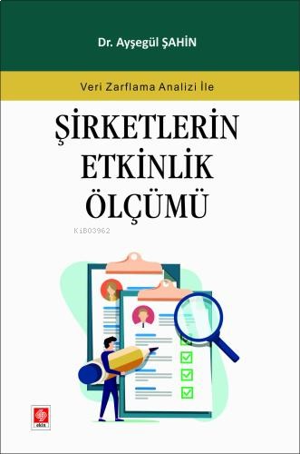 Şirketlerin Etkinlik Ölçümü;Veri Zarflama Analizi İle