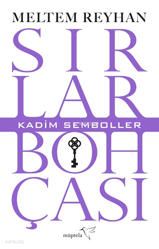 Sırlar Bohçası – I ;Kadim Semboller