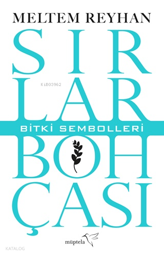 Sırlar Bohçası – III ;Bitki Sembolleri