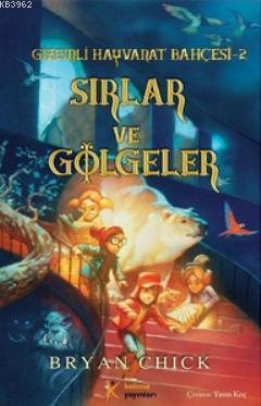 Sırlar ve Gölgeler; Gizemli Hayvanat Bahçesi 2 (10+ Yaş)