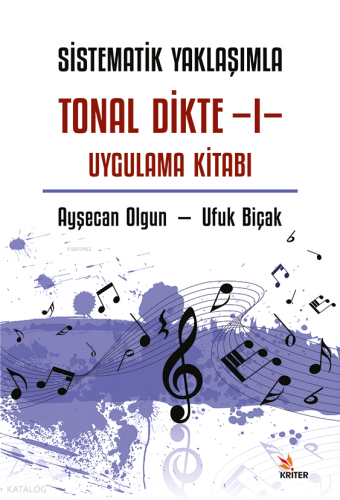 Sistematik Yaklaşımla Tonal Dikte - I ;Uygulama Kitabı