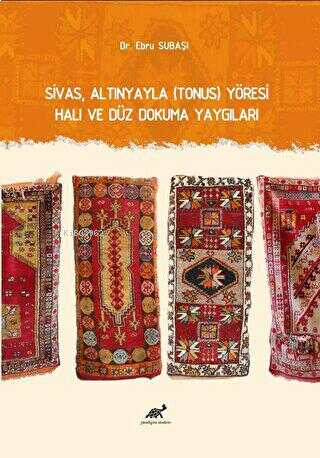 Sivas, Altınyayla Tonus Yöresi Halı ve Düz Dokuma Yaygıları