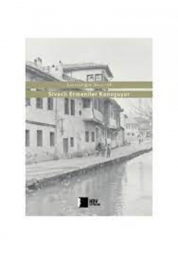 Sivaslı Ermeniler Konuşuyor: Sessizliğin Sesi 6