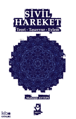Sivil Hareket ;(Teori-Tasavvur-Eylem)