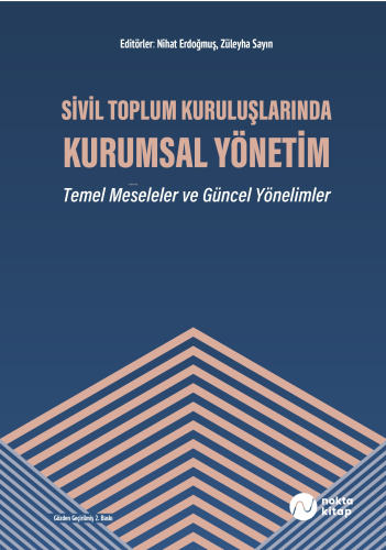 Sivil Toplum Kuruluşlarında Kurumsal Yönetim: Temel Meseleler ve Güncel Yönelimler