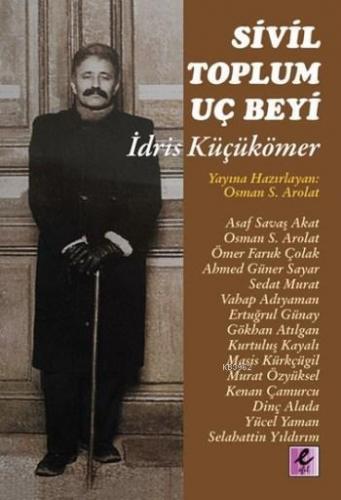 Sivil Toplum Uç Beyi; İdris Küçükömer
