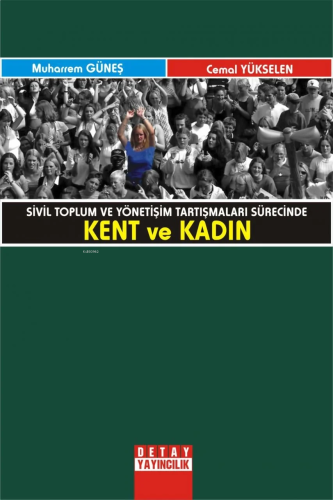 Sivil Toplum Ve Yönetişim Tartışmaları Sürecinde Kent Ve Kadın