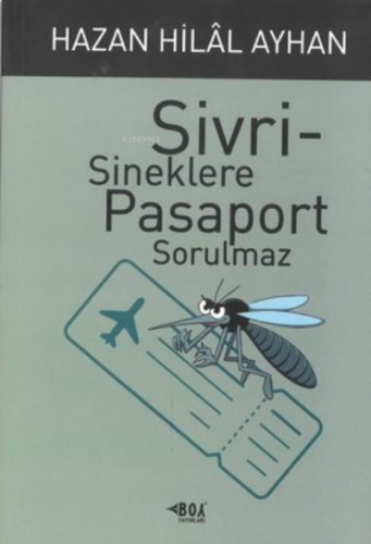 Sivrisineklere Pasaport Sorulmaz