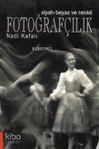 Siyah-Beyaz ve Renkli Fotoğrafçılık