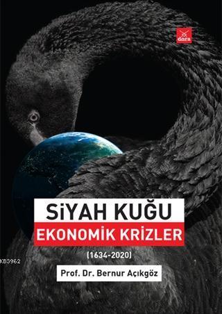 Siyah Kuğu Ekonomik Krizler; (1634-2020)