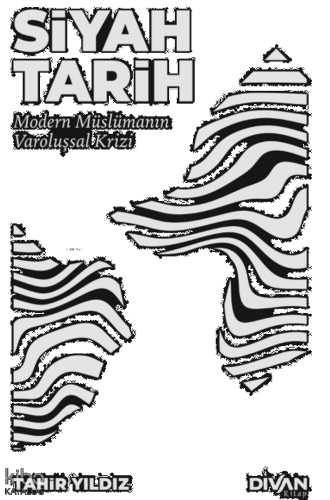 Siyah Tarih;Modern Müslümanın Varoluşsal Krizi