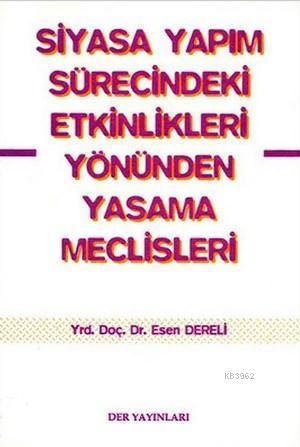 Siyasa Yapım Sürecindeki Etkinlikleri Yönünden Yasama Meclisleri