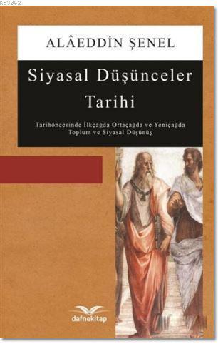 Siyasal Düşünceler Tarihi; Tarihöncesinde İlkçağda Ortaçağda ve Yeniçağda Toplum ve Siyasal Düşünüş