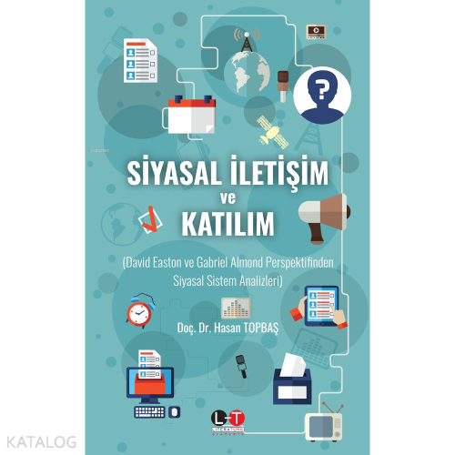 Siyasal İletişim Ve Katılım - David Easton Ve Gabriel Almond Perspektifinden Siyasal Sistem Analizleri