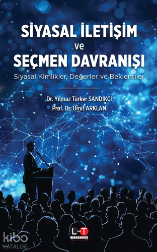 Siyasal İletişim Ve Seçmen Davranışı