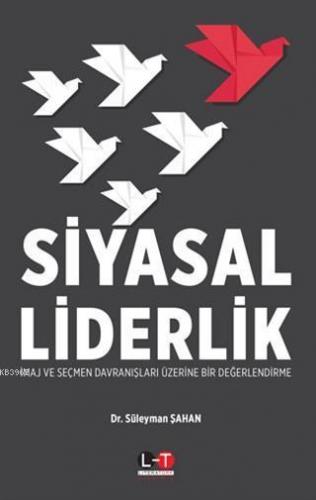 Siyasal Liderlik; İmaj ve Seçmen Davranışları Üzerine Bir Değerlendirme