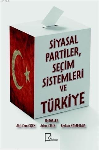 Siyasal Partiler Seçim Sistemleri ve Türkiye