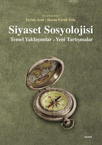 Siyaset Sosyolojisi; Temel Yaklaşımlar - Yeni Tartışmalar