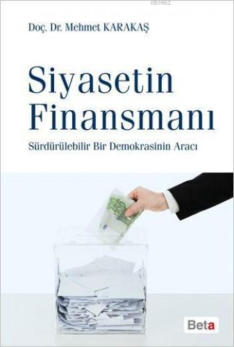 Siyasetin Finansmanı; Sürdürülebilir Bir Demokrasinin Aracı