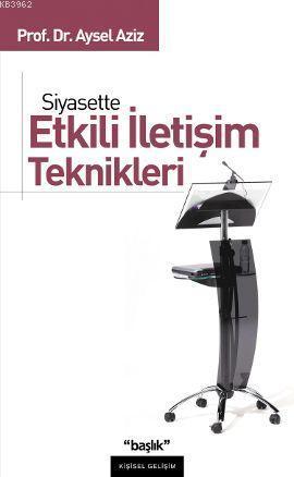 Siyasette Etkili İletişim Teknikleri