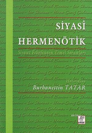 Siyasi Hermenötik; Siyaset Felsefesinin Temel Sorunları