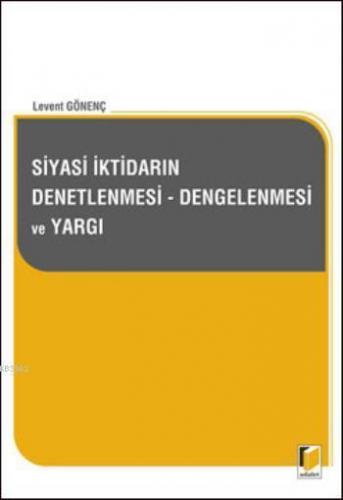 Siyasi İktidarın Denetlenmesi, Dengelenmesi ve Yargı