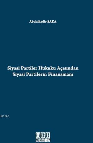 Siyasi Partiler Hukuku Açısından Siyasi Partilerin Finansmanı