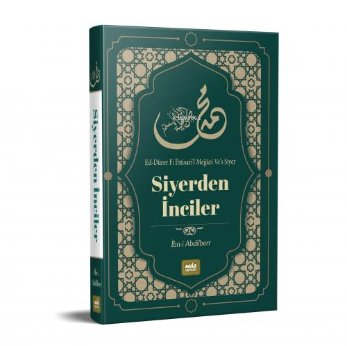 Siyer'den İnciler;Ed-Dürer Fi İhtisari'l Meğâzi Ve's Siyer