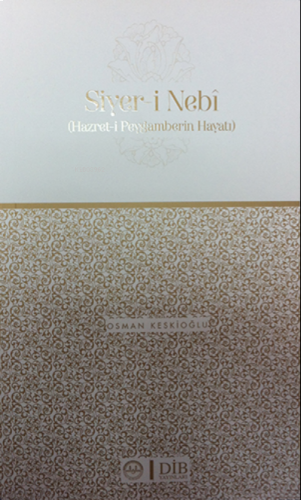 Siyeri Nebi Hazreti Peygamberin Hayatı
