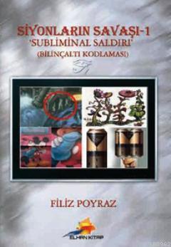 Siyonların Savaşı - 1 / Subliminal Saldırı; Bilinçaltı Kodlaması