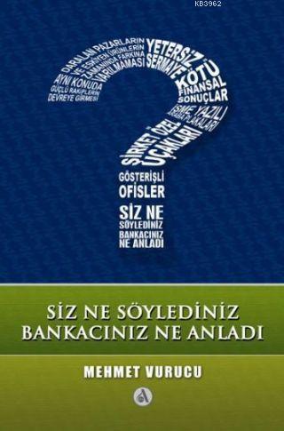 Siz Ne Söylediniz, Bankacınız Ne Anladı