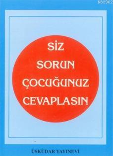 Siz Sorun Çocugunuz Cevaplasın