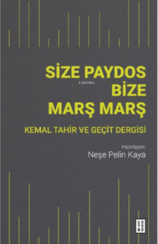 Size Paydos Bize Marş Marş;Kemal Tahir ve Geçit Dergisi