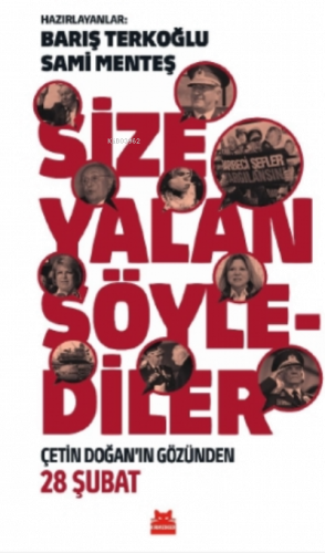 Size Yalan Söylediler - Çetin Doğan’ın Gözünden 28 Şubat