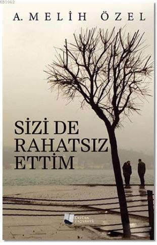 Sizi De Rahatsız Ettim