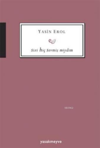 Sizi Hiç Sevmiş Miydim