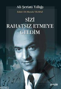 Sizi Rahatsız Etmeye Geldim; Ali Şeriati Yıllığı (Karton Kapak)