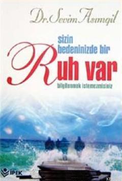 Sizin Bedeninizde Bir Ruh Var Bilgilenmek İstemezmisiniz