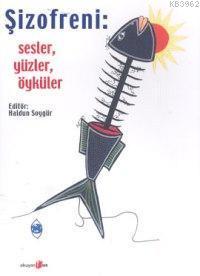 Şizofreni: Sesler Yüzler Öyküler